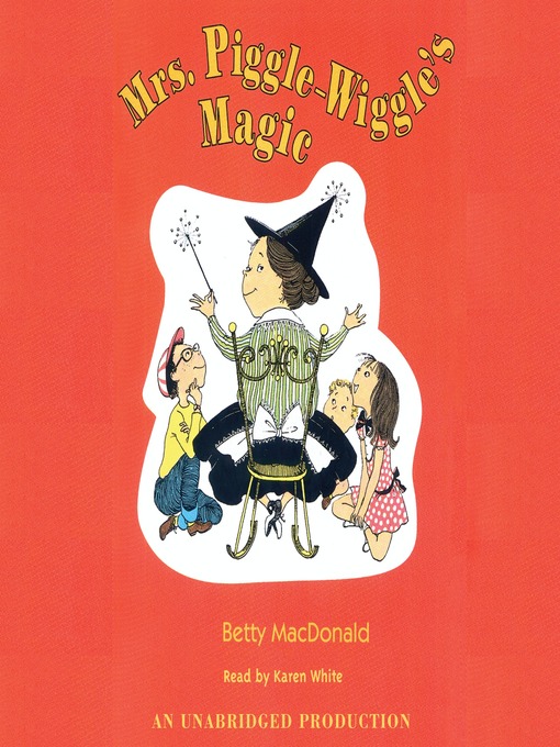 Title details for Mrs. Piggle-Wiggle's Magic by Betty MacDonald - Available